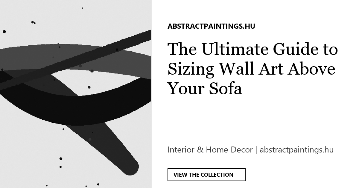 The Ultimate Guide to Sizing Wall Art Above Your Sofa
